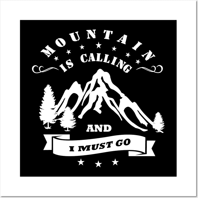 the mountain called and I have to go Wall Art by Bianka